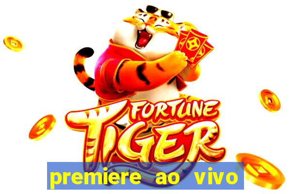 premiere ao vivo em hd